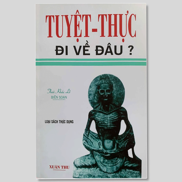Tuyệt thực đi về đâu - nguyễn khắc lễ
