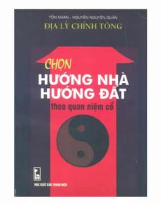 Chọn Hướng Nhà Hướng Đất Theo Quan Niệm Cổ – Tôn Nhan