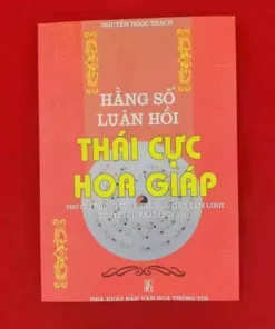 Hằng Số Luân Hồi Thái Cực Hoa Giáp – Nguyễn Ngọc Thạch