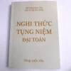 Nghi Thức Tụng Niệm Đại Toàn – Hội đồng Giáo Thọ Đạo Tràng Mai Thôn