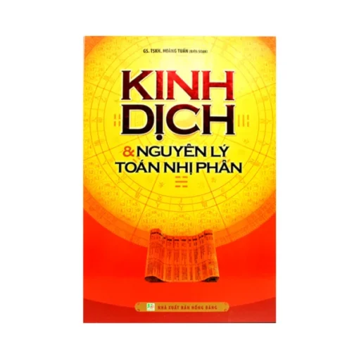 Kinh Dịch Và Nguyên Lý Toán Nhị Phân – Hoàng Tuấn