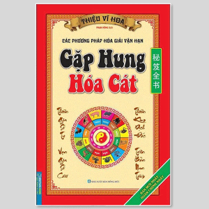 Các Phương Pháp Hóa Giải Vận Hạn Gặp Hung Hóa Cát – Thiệu Vĩ Hoa
