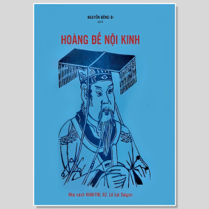 Hoàng Đế Nội Kinh Bản Đủ 300 Trang – Nguyễn Đồng Di