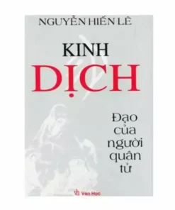 Kinh Dịch Đạo Của Người Quân Tử – Nguyễn Hiến Lê