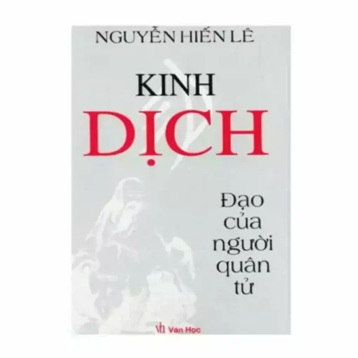 Kinh Dịch Đạo Của Người Quân Tử – Nguyễn Hiến Lê