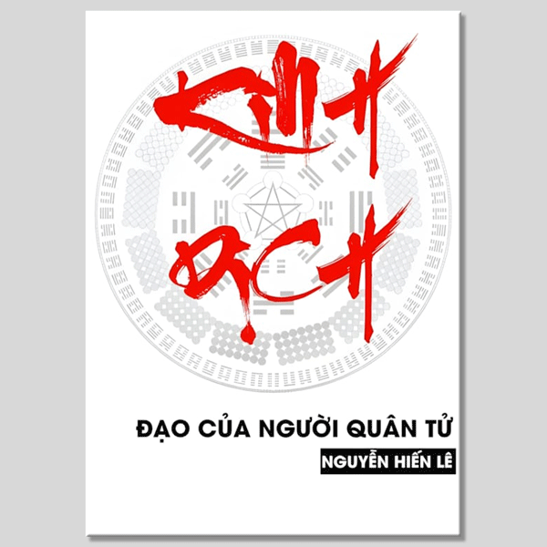 Bản Đẹp Siêu Rõ Nét - Kinh Dịch Đạo Của Người Quân Tử – Nguyễn Hiến Lê