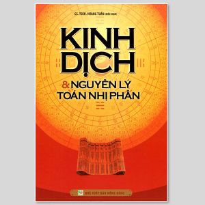 Kinh Dịch Và Nguyên Lý Toán Nhị Phân – Hoàng Tuấn