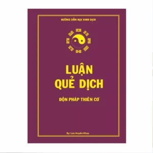Luận Quẻ Dịch – Độn Giáp Thiên Cơ
