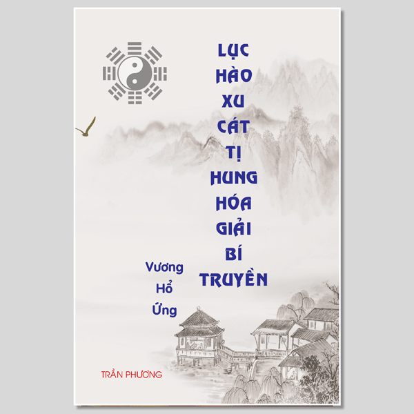 Lục Hào Xu Cát Tị Hung – Hóa Giải Bí Truyền – Vương Hổ Ứng
