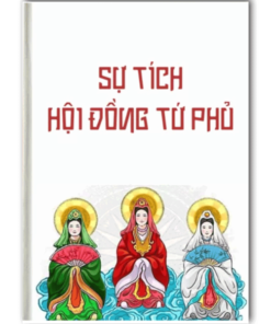 Sự tích hội đồng tứ phủ là một trong những cuốn sách không thể thiếu trong việc tìm hiểu về tín ngưỡng Tam Tứ Phủ.