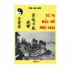 Tử Vi Đẩu Số Phú Giải (NXB Đất Việt 1974) – Thái Vân Trình