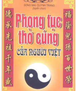 Phong Tục Thờ Cúng của người Việt - Song Mai