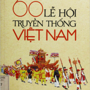 60 Lễ Hội Truyền Thống Việt Nam