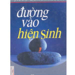 Đường Vào Hiện Sinh – Jiddu Krishnamruti