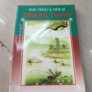 Giai Thoại Và Sấm Ký Trạng Trình – Phạm Đan Quế