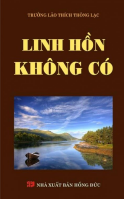 Linh Hồn Không Có – Trưởng Lão Thích Thông Lạc