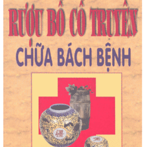 Rượu Bổ Cổ Truyền Chữa Bách Bệnh