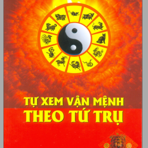 Tự Xem Vận Mệnh Theo Tứ Trụ