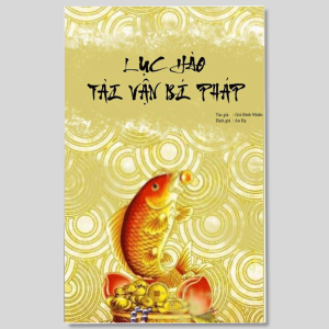 Lục Hào Tài Vận Bí Pháp Bản Đủ 429 Trang - Giả Bỉnh Nhiên