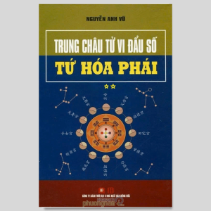 Trung Châu Tử Vi Đẩu Số Tứ Hóa Phái Tập 2 - Nguyễn Anh Vũ