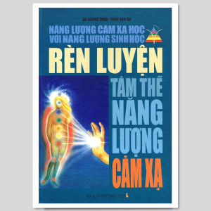 Bản Nét Rèn Luyện Tâm Thể Năng Lượng Cảm Xạ – Dư Quang Châu