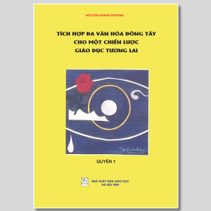 Tích Hợp Đa Văn Hóa Đông Tây Cho Một Chiến Lược Giáo Dục Tương Lai - Bộ 2 Quyển