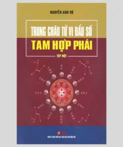 Trung Châu Tử Vi Đẩu Số Tam Hợp Phái Bản Đẹp (Tập 1)