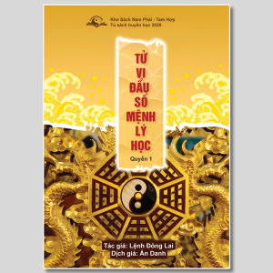Tử Vi Đẩu Số Mệnh Lý Học - Lệnh Đông Lai - Tập 1