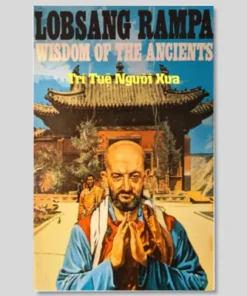 Trí Tuệ Người Xưa – Lobsang Rampa